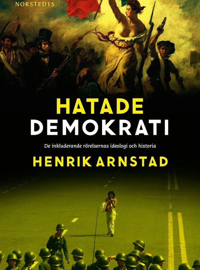 Omslag till Henrik Arnstad  bok Hatade demokrati.